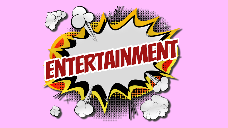 Entertainment có nghĩa là sự giải trí